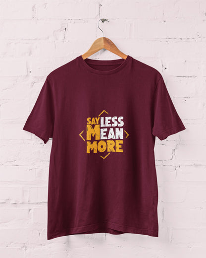 Men’s Say Less Mean More T Shirts Half Sleeves - Outgears Fitness