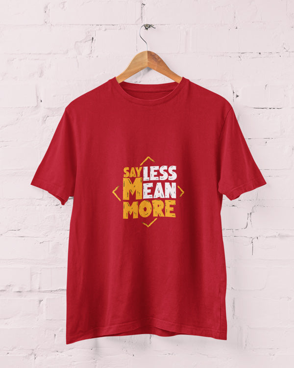 Men’s Say Less Mean More T Shirts Half Sleeves - Outgears Fitness